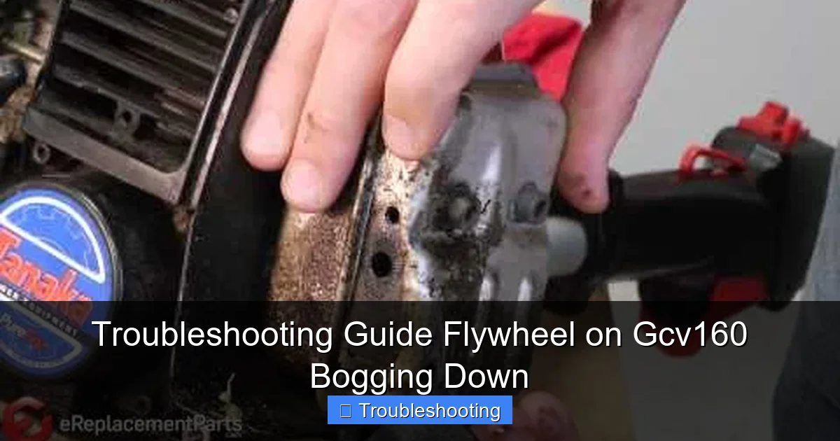 Troubleshooting Guide Flywheel on Gcv160 Bogging Down