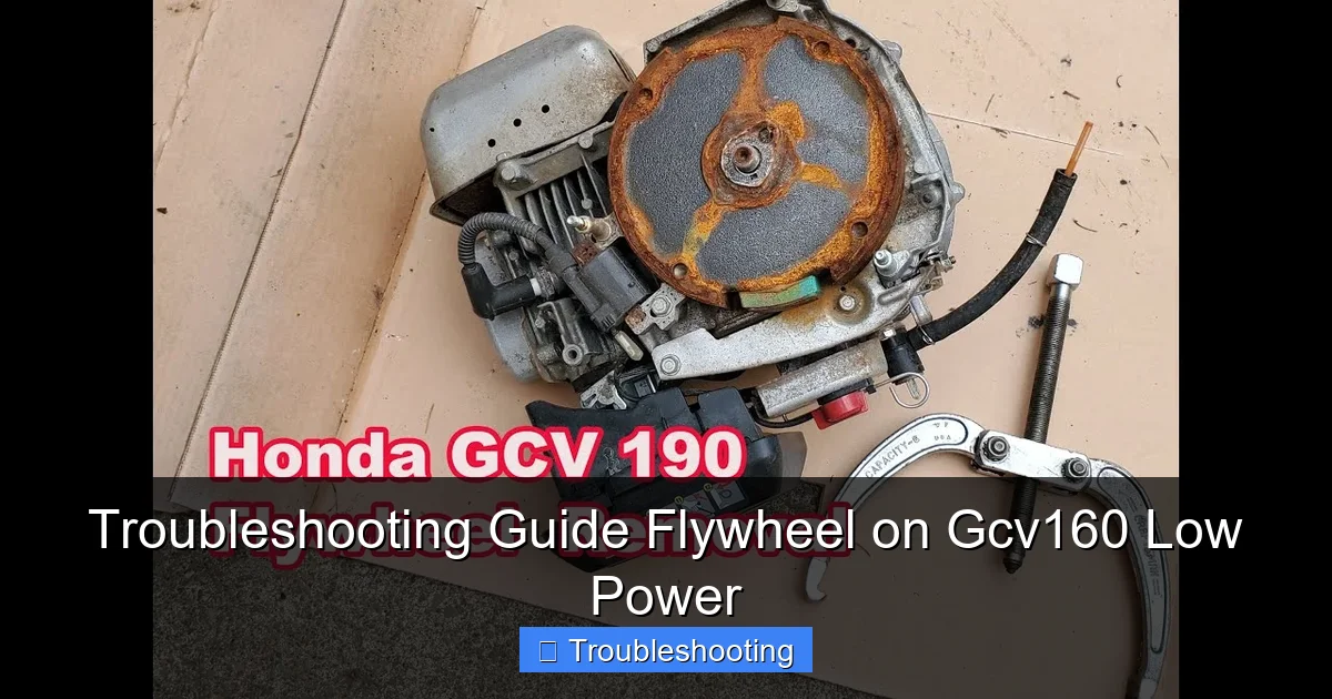 Troubleshooting Guide Flywheel on Gcv160 Low Power