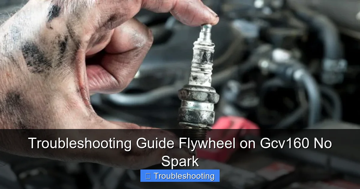 Troubleshooting Guide Flywheel on Gcv160 No Spark