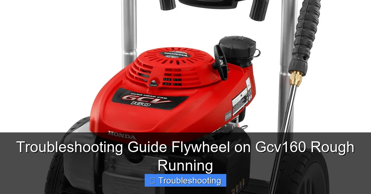 Troubleshooting Guide Flywheel on Gcv160 Rough Running