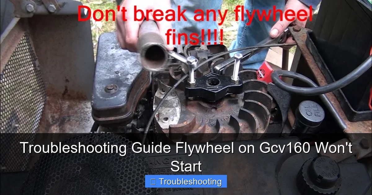Troubleshooting Guide Flywheel on Gcv160 Won't Start