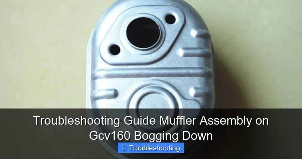 Troubleshooting Guide Muffler Assembly on Gcv160 Bogging Down
