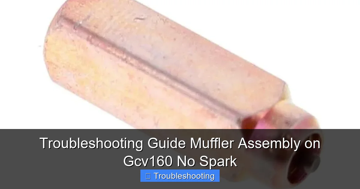 Troubleshooting Guide Muffler Assembly on Gcv160 No Spark