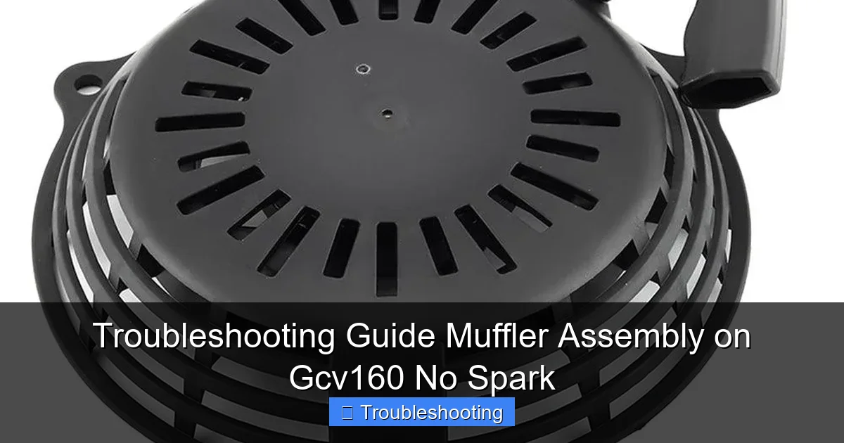Troubleshooting Guide Muffler Assembly on Gcv160 No Spark